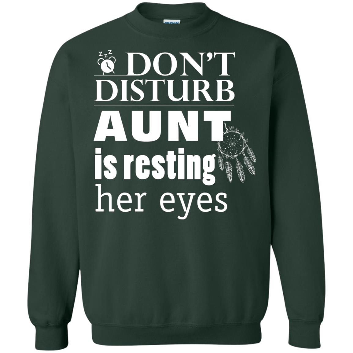 Don't Disturb Aunt Is Resting Her Eyes Funny Auntie Shirt Forest Green