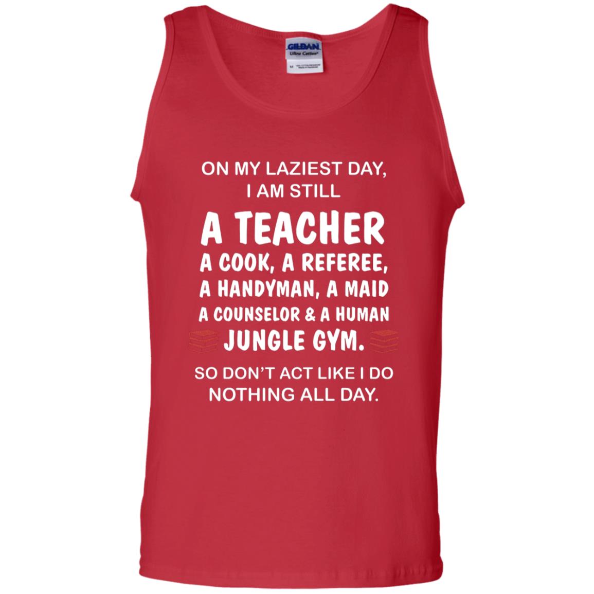 On My Laziest Day I Am Still A Teacher Shirt Red