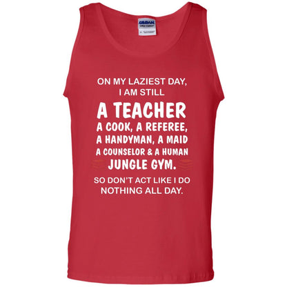 On My Laziest Day I Am Still A Teacher Shirt Red