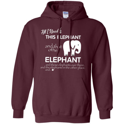 All I Need Is This Elephant And That Other Elephant Shirt For Elephant Lovers Maroon