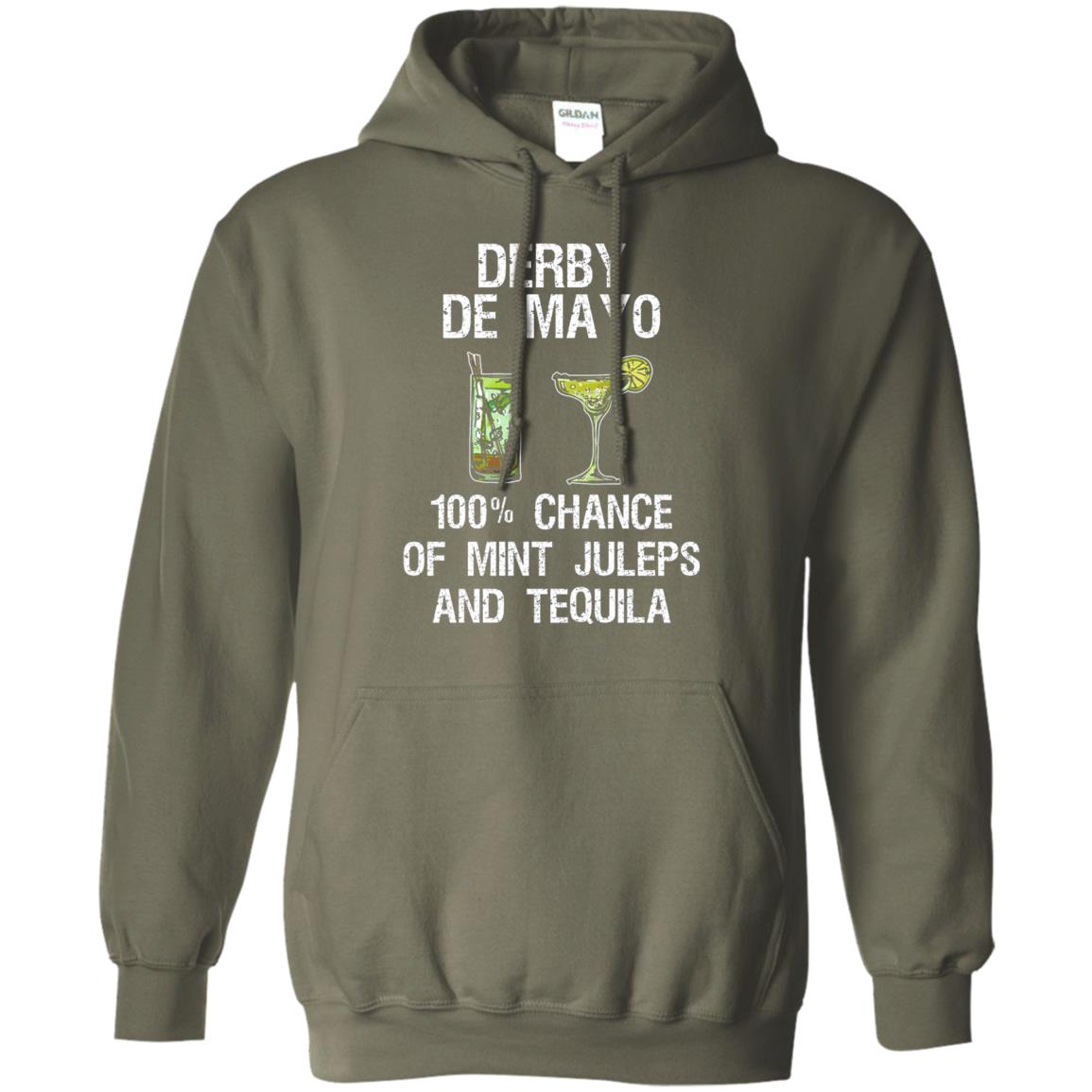 Derby De Mayo T-shirt 100_ Chance Of Mint Juleps And Tequiila Military Green