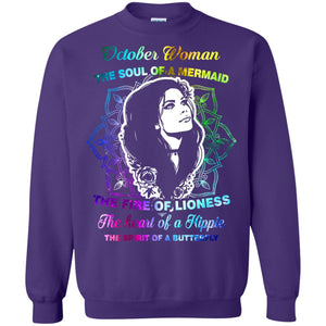 October Woman Shirt The Soul Of A Mermaid The Fire Of Lioness The Heart Of A Hippeie The Spirit Of A ButterflyG180 Gildan Crewneck Pullover Sweatshirt 8 oz.
