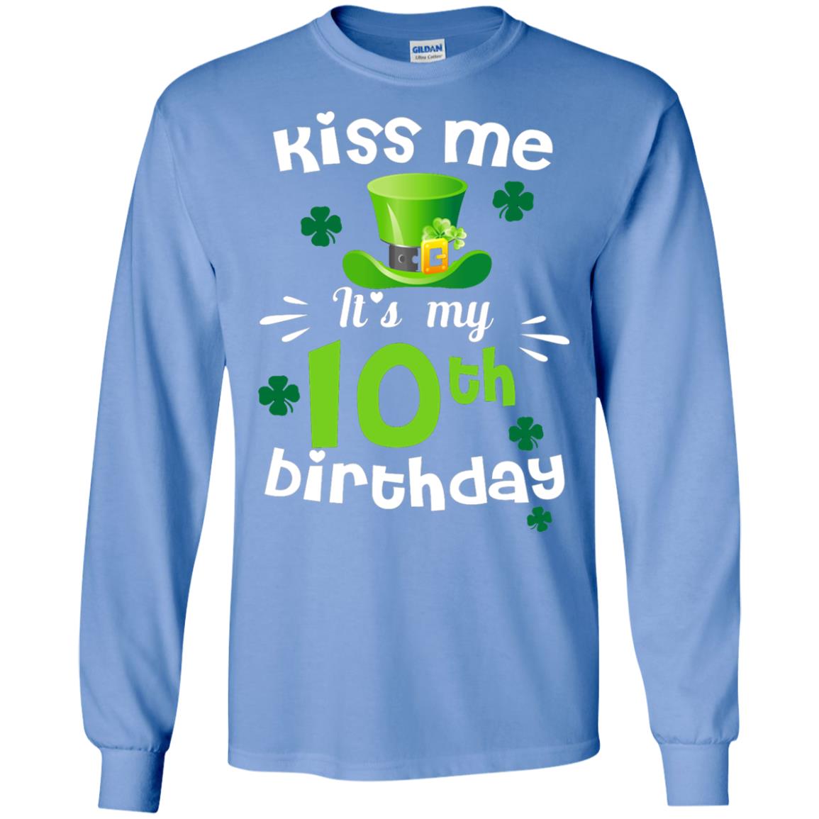 Kiss Me It_s My 10th Birthday Patrick_s Day T-shirt Carolina Blue