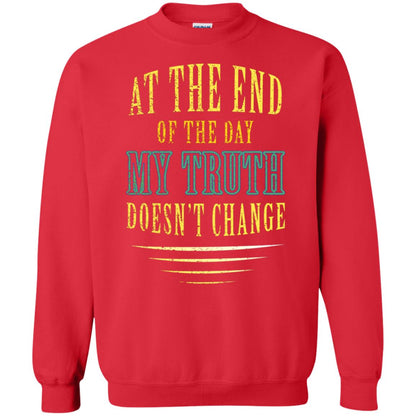 At The End Of The Day My Truth Doesn't Change Shirt Red