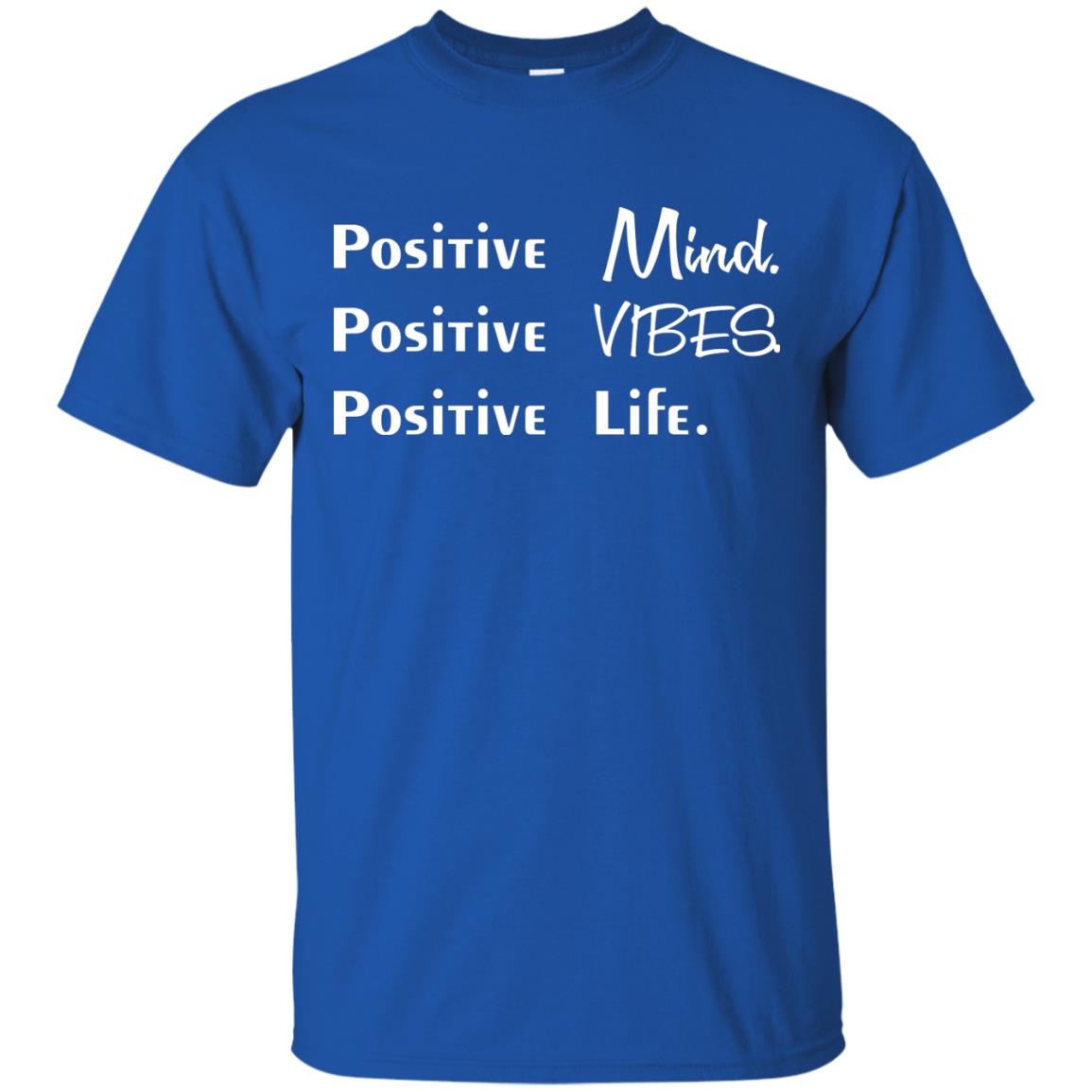 Positive Mind Positive Vibes Positive Life T-shirt Royal