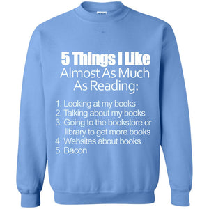 5 Things I Like Almost As Much As Reading Bacon T Shirt