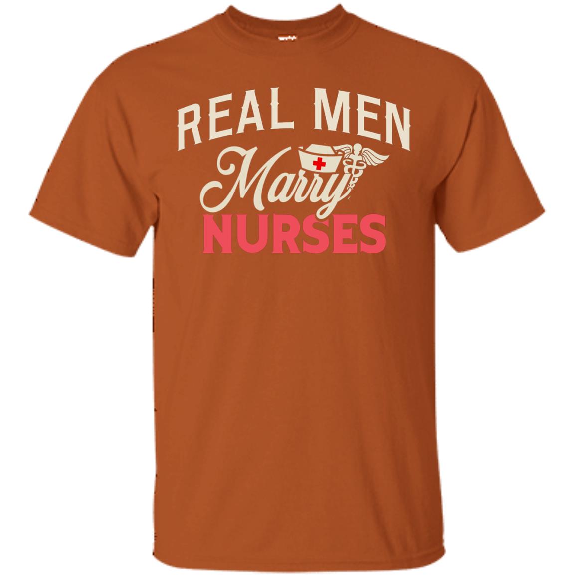Real Men Marry Nurses Husband Of A Nurse Shirt Texas Orange
