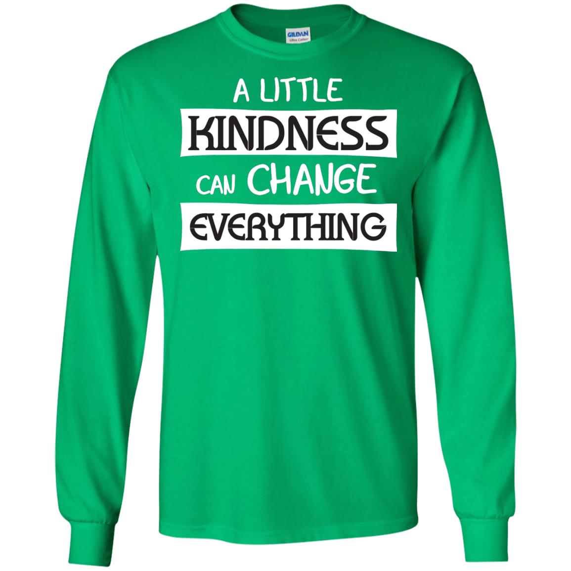 A Little Kindness Can Chance Everything Shirt Irish Green
