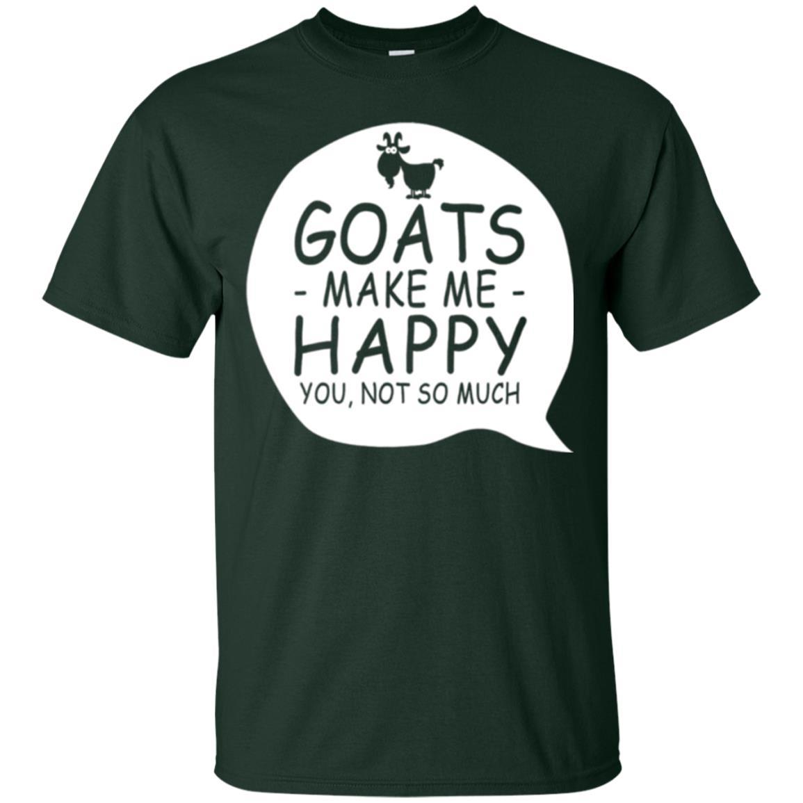 Goat Lover T-shirt Goat Make Me Happy You Not So Much Forest Green
