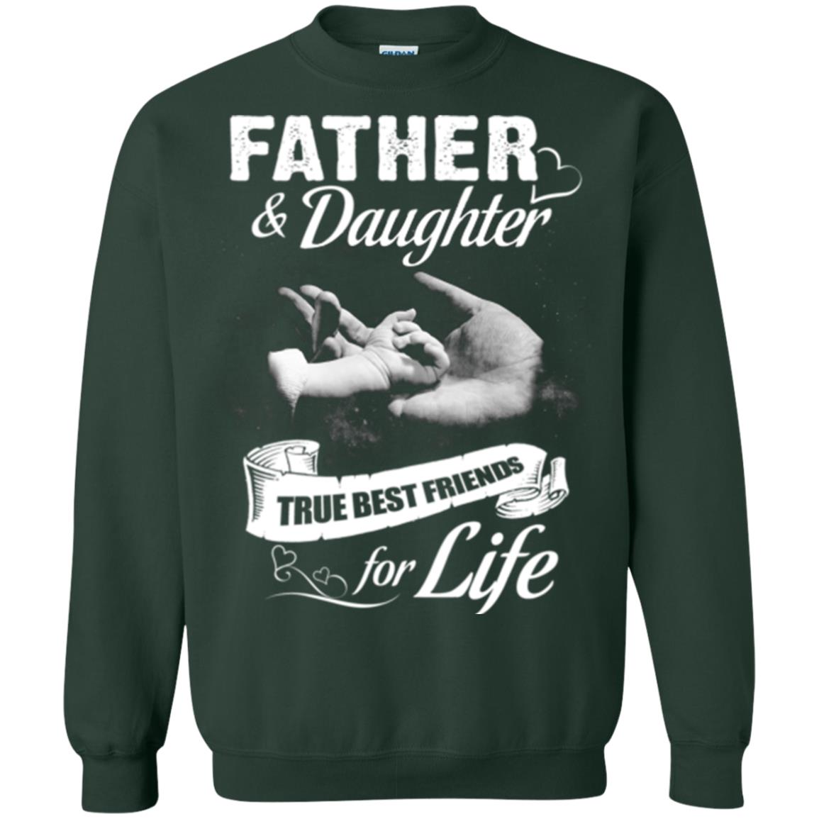 Father And Daughter True Best Friends For Life Family Shirt Forest Green