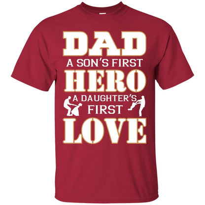 Dad A Son_s First Hero A Daughter_s First Love Daddy Shirt Cardinal