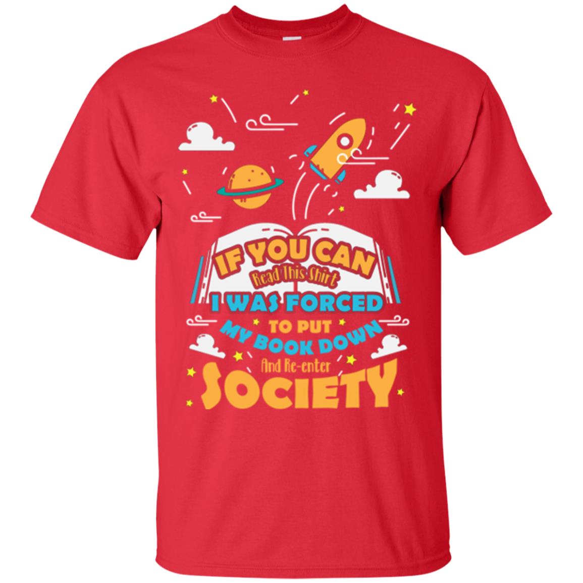 I Was Forced To Put My Book Down And Re-enter Society Gift Shirt For Bookworm Red