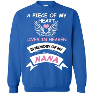 A Piece Of My Heart Lives In Heaven In Memory Of My Nana ShirtG180 Gildan Crewneck Pullover Sweatshirt 8 oz.