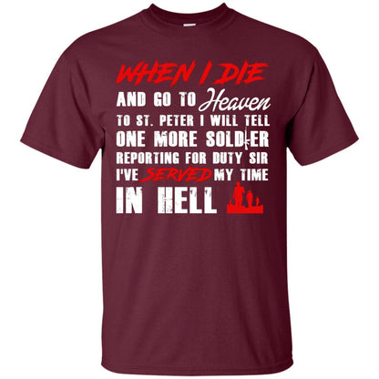 When I Die And Go To Heaven To St Petter I Will Tell One More Soldier Maroon