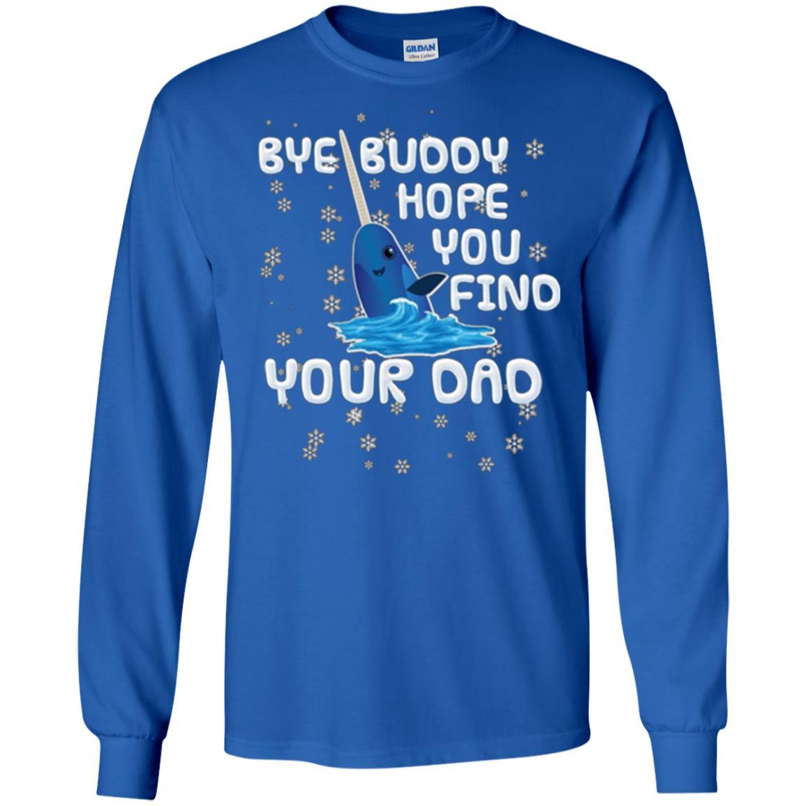 Family T-shirt Bye Buddy Hope You Find Your Dad Royal