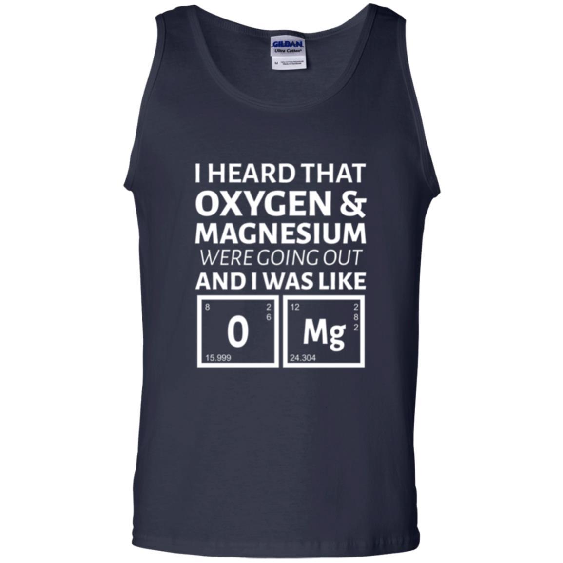 Science T-shirt I Heard That Oxygen And Magnesium Were Going Out Navy
