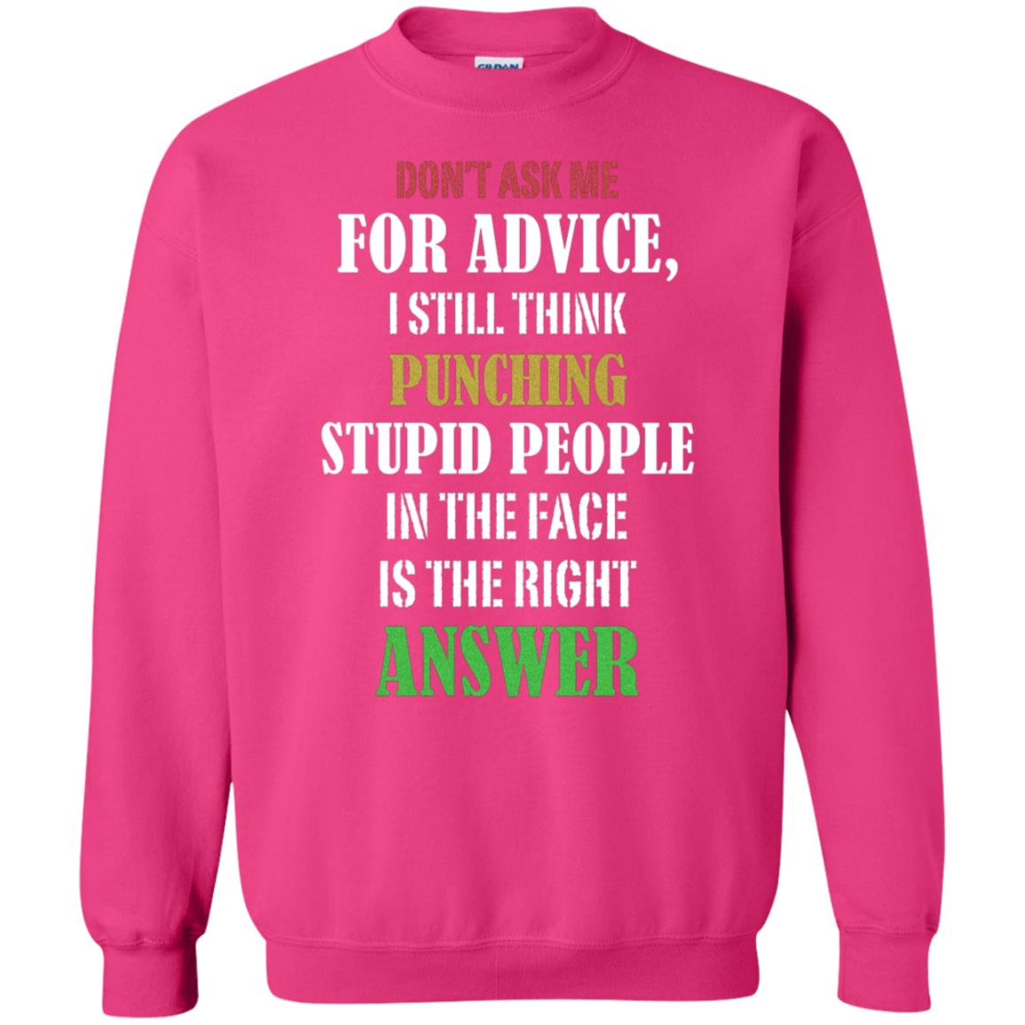 Dont Asking Me For Advice I Still Think Punching Stupid People In The Face Is The Right Answer Heliconia