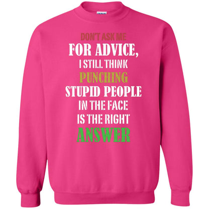 Dont Asking Me For Advice I Still Think Punching Stupid People In The Face Is The Right Answer Heliconia