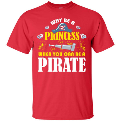 When You Can Be A Pirate Cool Pirate Gift Shirt For Girl Red