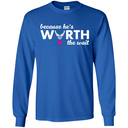 Because He Is Worth The Wait Military Wife Girlfriend T-shirt Royal