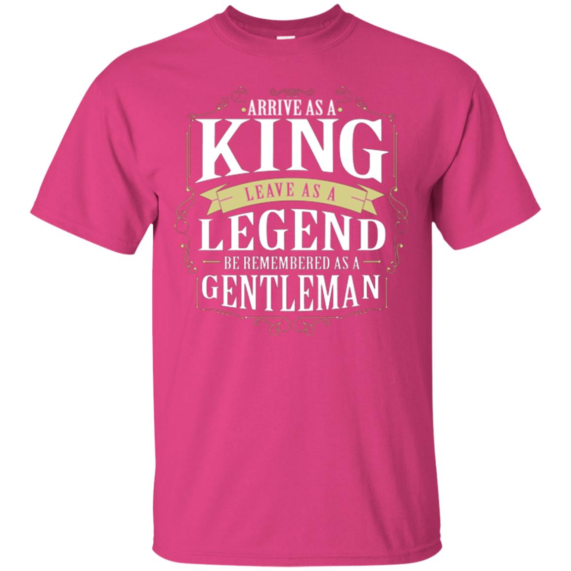 Arrive As A King Leave As A Legend Be Remembered As A Gentleman Heliconia