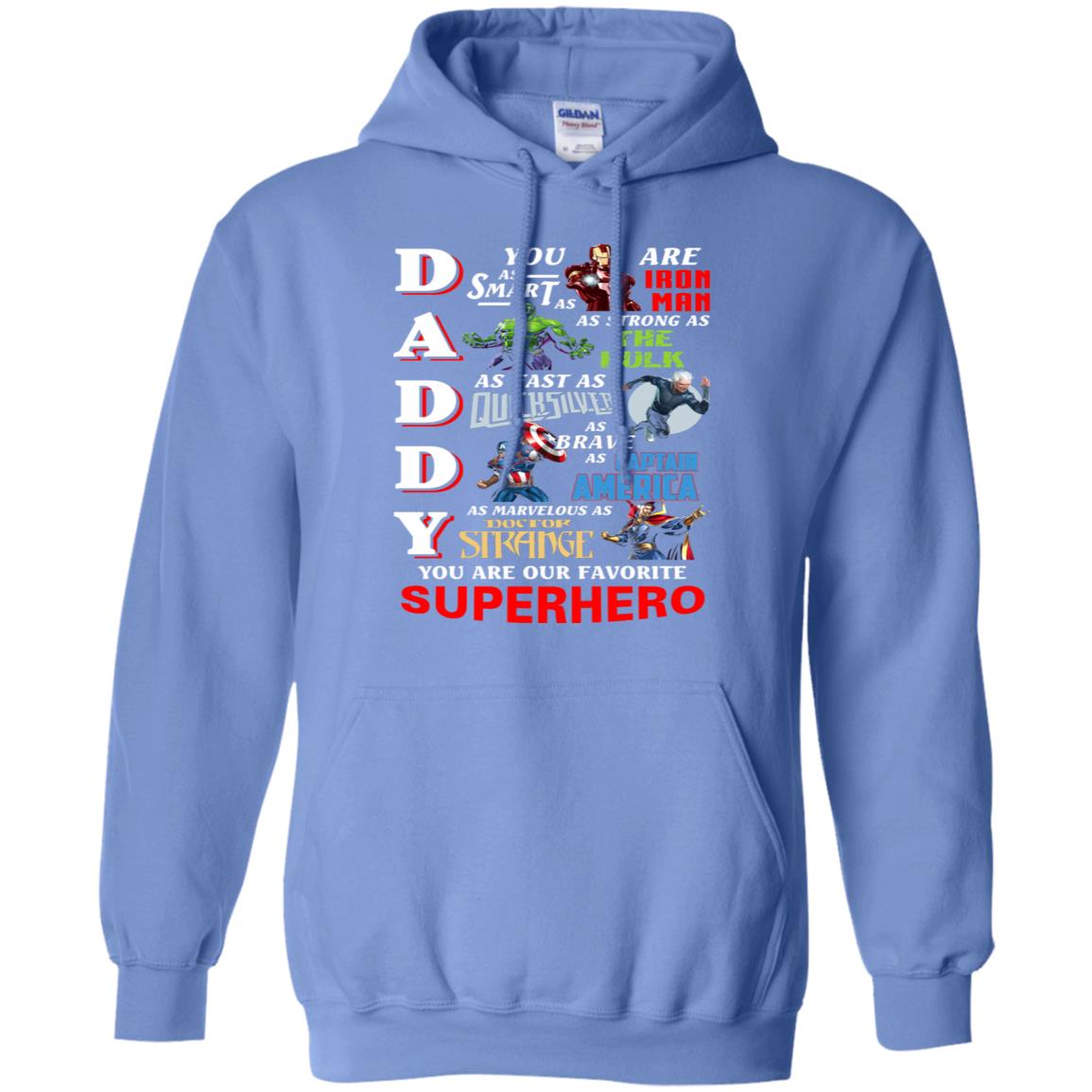 Daddy You Are As Smart As Iron Man You Are Our Favorite Superhero Shirt Carolina Blue