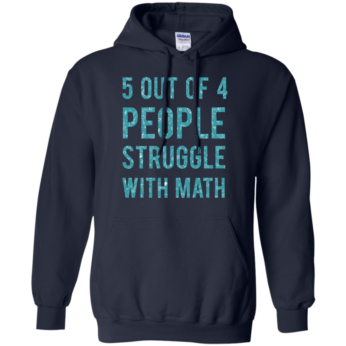 Math T-shirt 5 Out Of 4 People Struggle With Math Navy