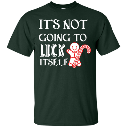 Christmas T-Shirt It's Not Going To Lick Itself Forest Green