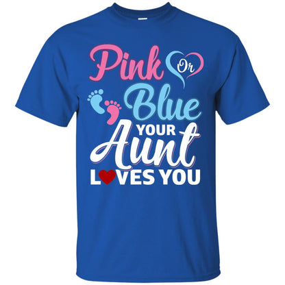 Pink Or Blue Your Aunt Loves You Family T-shirt Royal