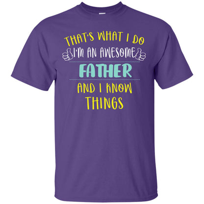 That's What I Do I'm An Awesome Father And I Know Things Daddy Shirt Purple