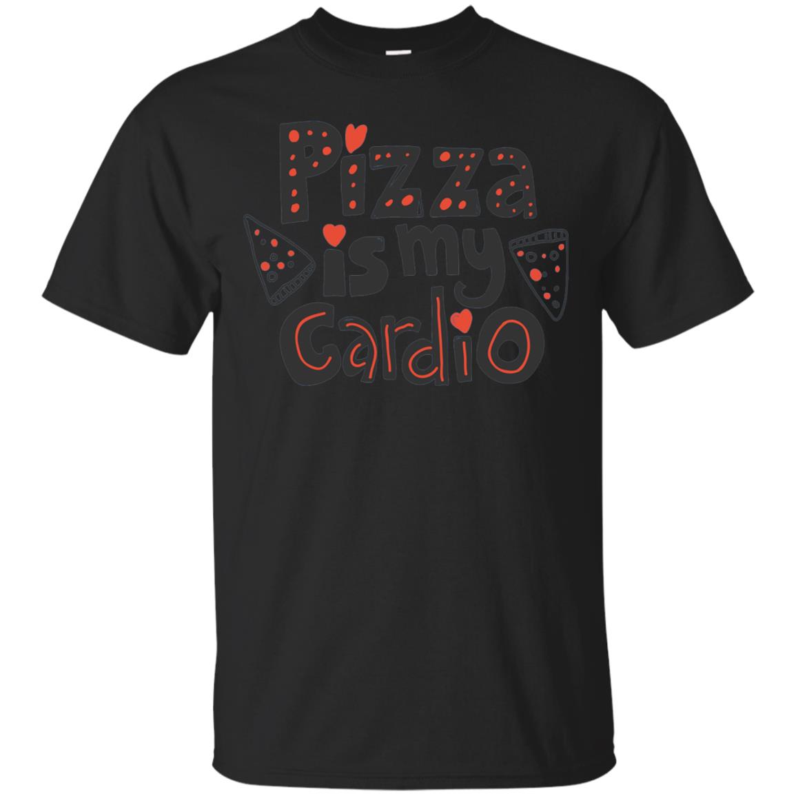 Pizza Is My Cardio T Shirt Funny Fitness Lover T-shirt Black