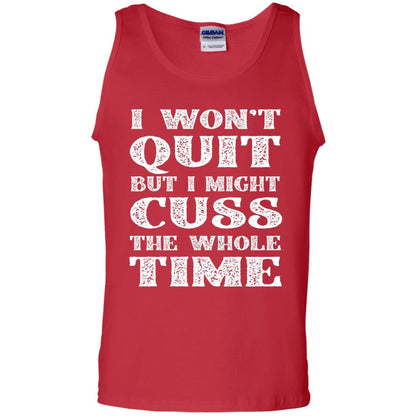 I Won't Quit But I Might Cuss The Whole Time Shirt Red