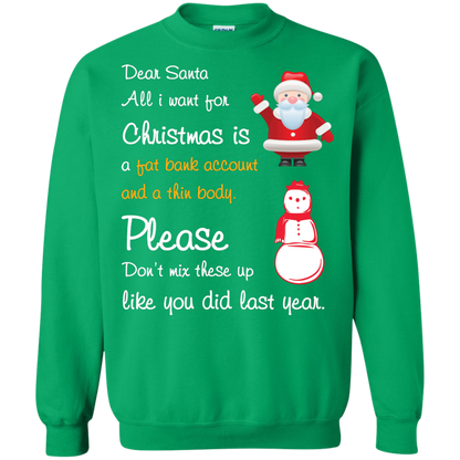 Christmas T-Shirt Dear Santa All I Want For Christmas Is A Fat Bank Account And A Thin Body Please Don't Mix These Up Like You Did Last Year Irish Green