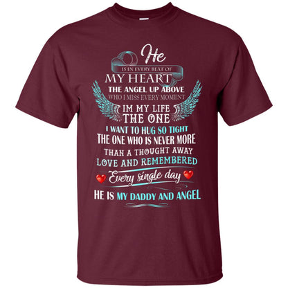 He Is In Every Beat Of My Heart The Angel Up Above He Is My Dad And Angel Shirt Maroon