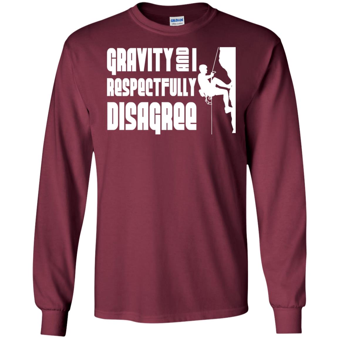 Funny Climbing T-shirt Gravity And I Disagree Maroon