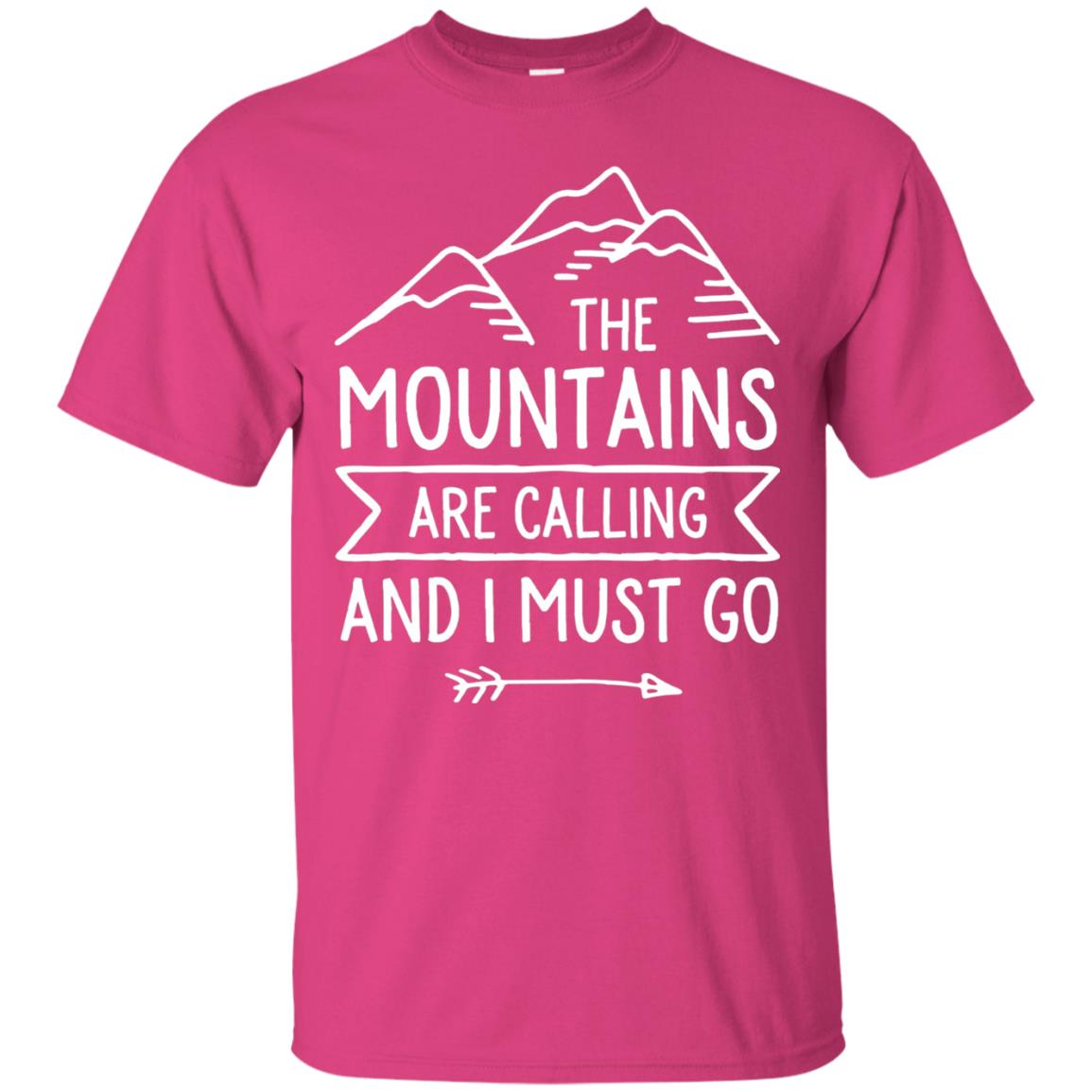 The Mountains Are Calling And I Must Go T-shirt Heliconia