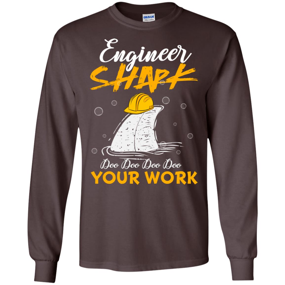 Engineer Shark Doo Doo Doo Your Work Engineering Shark Gift Shirt For Mens Or Womens Dark Chocolate