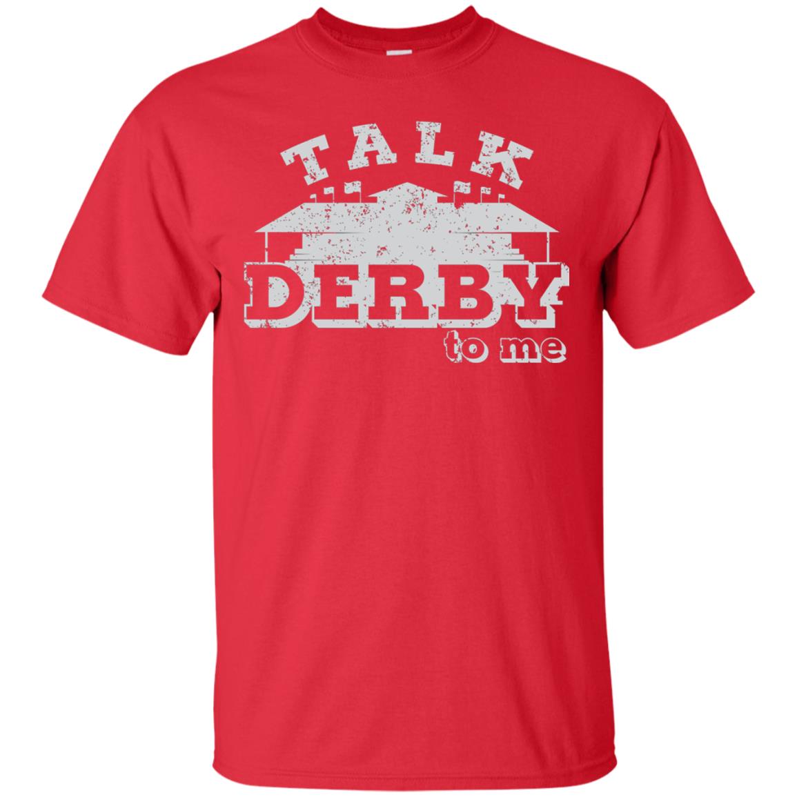 Talk Derby To Me Derby Knetucky Shirt Red