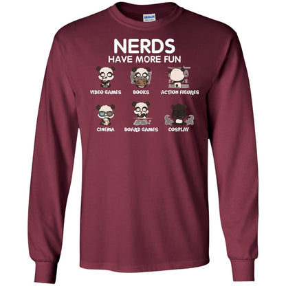 Nerds Have More Fun Video Games Books Action Figures Shirts Maroon