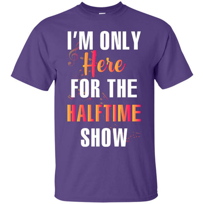 Im Only Here For The Halftime Show Marching Band Music Lovers Shirt Purple