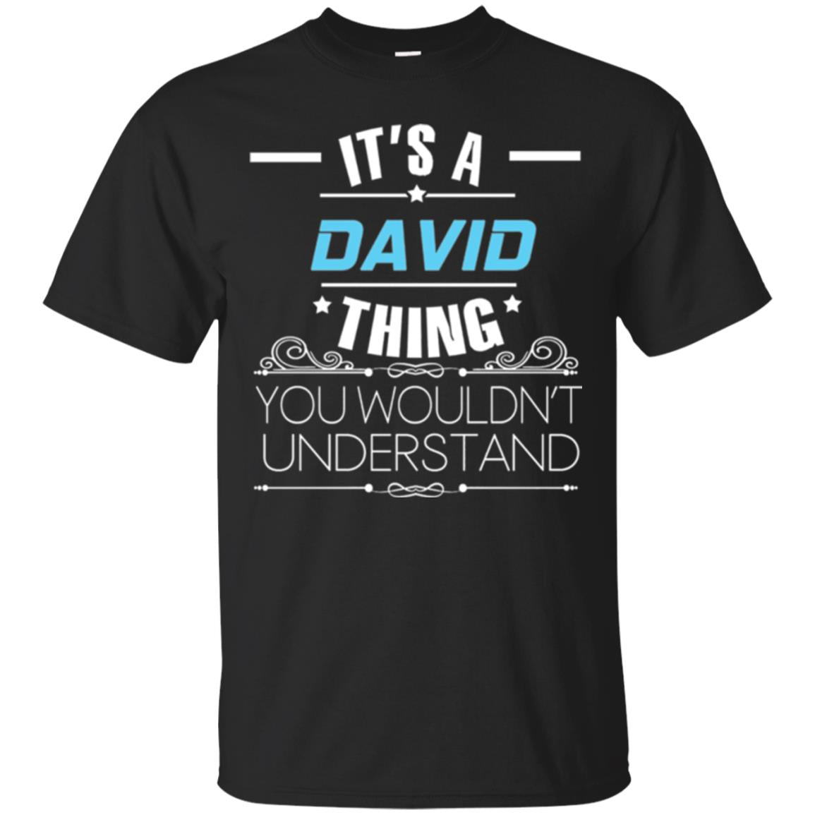 It_s A David Thing You Wouldn_t Understand T-shirt Black