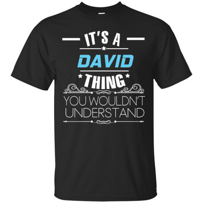 It_s A David Thing You Wouldn_t Understand T-shirt Black