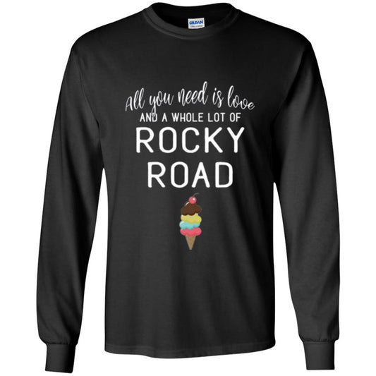 Dessert Lover T-shirt All You Need Is Love And A Whole Lot Of Rocky Road Black