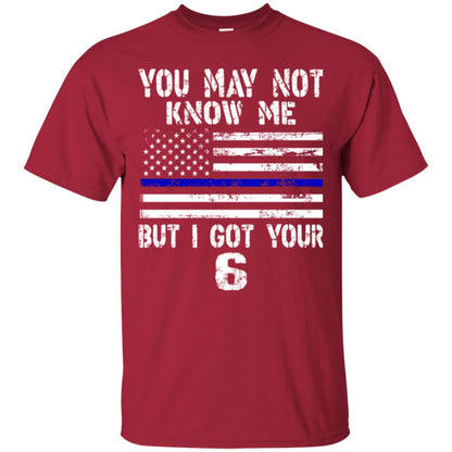 You May Not Know Me But I Got Your 6 Shirt Cardinal