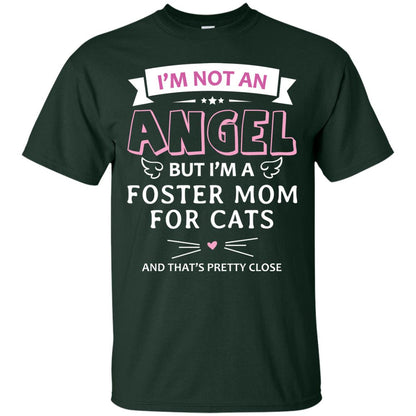 I_m Not An Angle But I_m A Foster Mom For Cats And That_s Pretty Close Shirt Forest