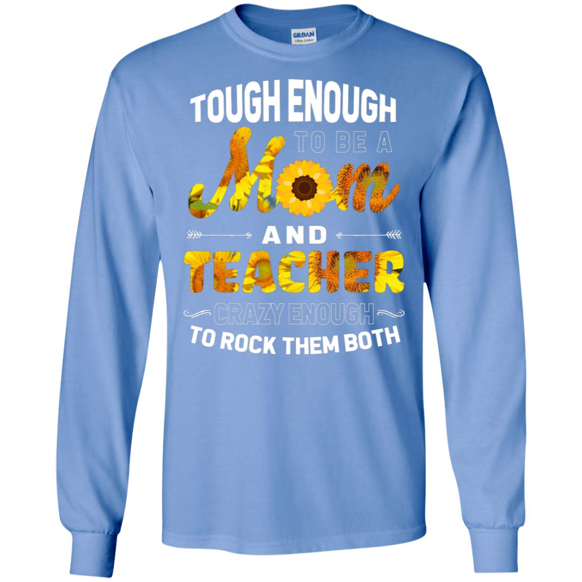 Tough Enough To Be A Mom And Teacher Crazy Enough To Rock Them Both Carolina Blue