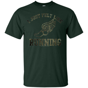 Movie T-shirt I Just Felt Like Running