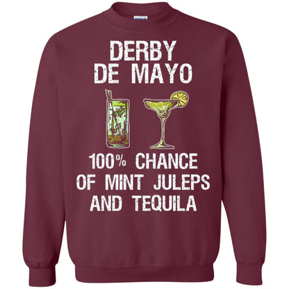 Derby De Mayo T-shirt 100_ Chance Of Mint Juleps And Tequiila Maroon