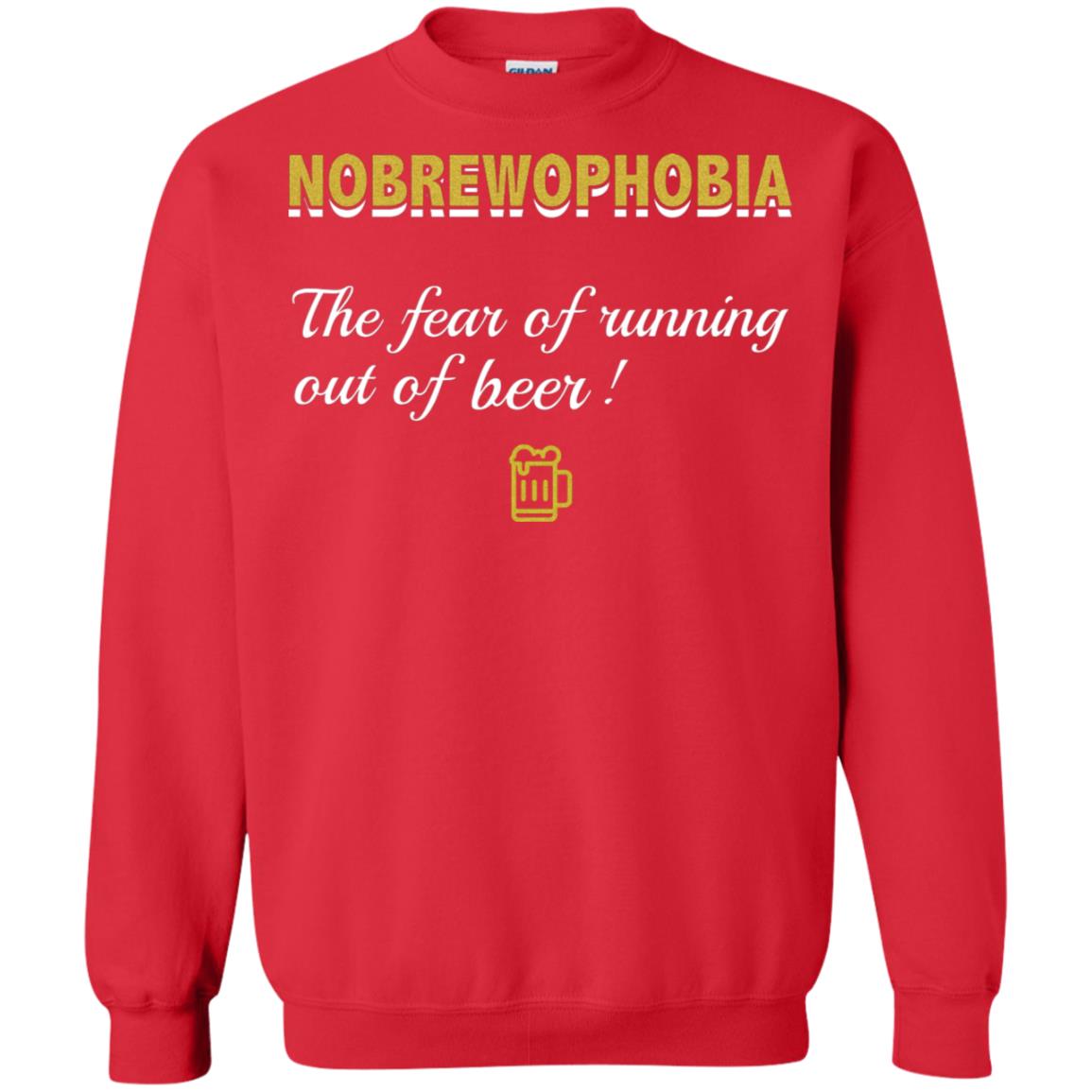Nobrewophobia The Fear Of Running Out Of Beer Shirt Red