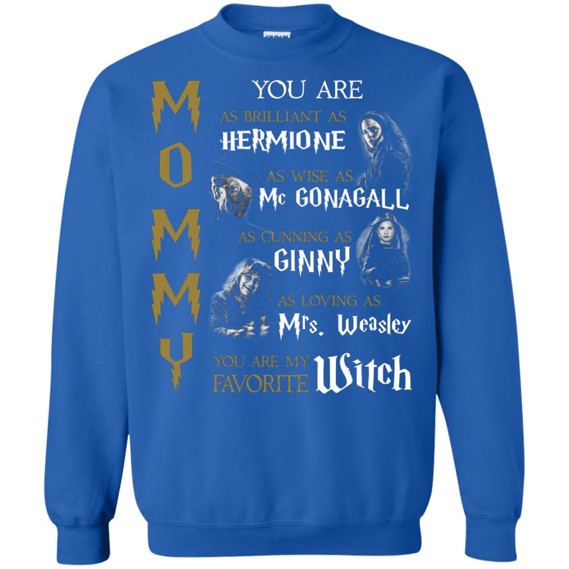 You Are As Brilliant As Hermione As Wise As Mc Gonagall As Cunning As Ginny Mommy T-shirt Royal